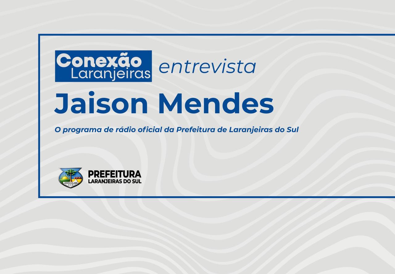 Conexão Laranjeiras entrevista Jaison Mendes